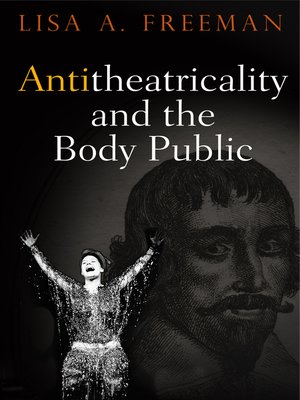 cover image of Antitheatricality and the Body Public